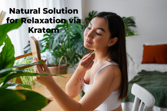 Natural Solution for Relaxation via Kratom